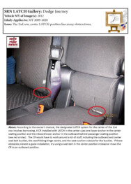 Dodge Journey Dodge Journey: The 2nd row, center LATCH position has many obstructions.