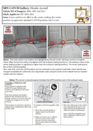 Honda Accord Honda Accord: Lower anchors are offset to the center, making the center position an approved, standard LATCH position, but it is not.