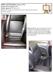 Jaguar XKR Jaguar XKR: This model’s convertible version has a contoured rear seat and no tether anchors.