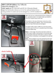 Kia Telluride Kia Telluride: Seat belt buckles obstruct an LA for the outboard-behind-driver seating position LA system and can be damaged by a LATCH-installed CR.